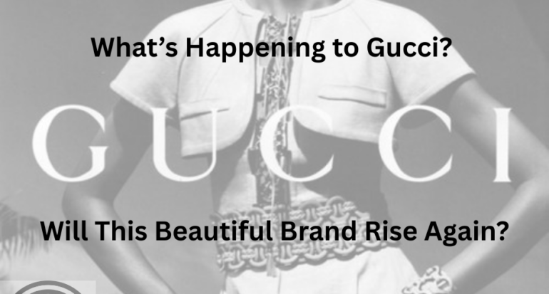 What’s Happening to Gucci? Will This Beautiful Brand Rise Again?